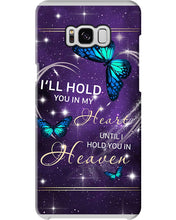 Load image into Gallery viewer, Gift For Women Butterfly I'll Hold You In My Heart Phone case
