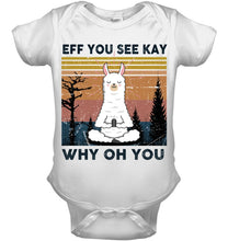 Load image into Gallery viewer, Eff You See Kay Why Oh You Llama Special Custom Design Baby Onesie
