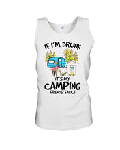 Load image into Gallery viewer, If I'm Drunk It's My Camping Friends' Fault Gift For Friends Who Loves Camping Unisex Tank Top
