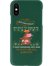 Load image into Gallery viewer, Cow I Need Somebody Who Sees The Crazy And Still Wants Me Phone case

