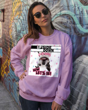 Load image into Gallery viewer, Boston Upside Down Now Let's Be Gift For Dog Lovers Sweatshirt
