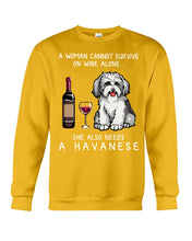 Load image into Gallery viewer, A Woman Cannot Survive On Wine Alone She Also Needs A Havanese Sweatshirt
