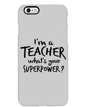 Load image into Gallery viewer, I'm A Teacher What Is You Superpower Gift For Teacher Phone case
