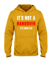 Load image into Gallery viewer, It's Not A Hangover It's Beer Flu Gift For Men Hoodie
