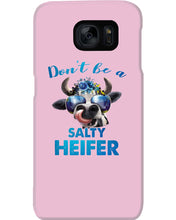 Load image into Gallery viewer, Don't Be A Salty Heifer Gift For Women Phone case
