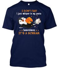 Load image into Gallery viewer, I Don't Fart I Just Whisper In My Pants Sometimes It's A Scream Custom Guys Tee
