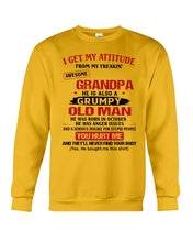 Load image into Gallery viewer, I Get My Attitude From My Freakin' Awesome Grandpa Who Was Born In October Sweatshirt
