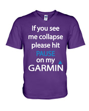 Load image into Gallery viewer, If You See Me Collapse Please Hit Pause On My Garmin Guys V-Neck
