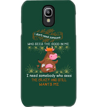 Load image into Gallery viewer, Cow I Need Somebody Who Sees The Crazy And Still Wants Me Phone case
