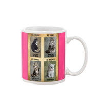 Load image into Gallery viewer, Cat Be Strong When You Are Weak Gift For Cat Lovers Mug
