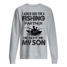 Load image into Gallery viewer, God Sent Me My Son As A Fishing Partner   Special Custom Design Sweatshirt
