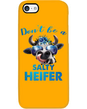 Load image into Gallery viewer, Don't Be A Salty Heifer Gift For Women Phone case
