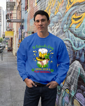Load image into Gallery viewer, Baseball Drink Beer Day St Patrick's Day Gift For Baseball Lovers Sweatshirt
