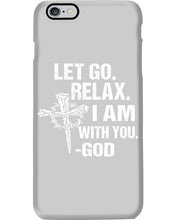 Load image into Gallery viewer, Let You Relax I Am With You Gray Background Phone case
