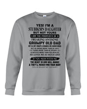 Load image into Gallery viewer, I'm A Stuborn Daughter But Not Yours I Am The Property Of a Freaking Awesome Sweatshirt
