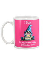 Load image into Gallery viewer, I Sew But My Favorite Hobby Is Collecting Fabric Custom Design Mug
