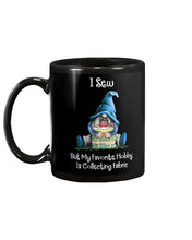 Load image into Gallery viewer, I Sew But My Favorite Hobby Is Collecting Fabric Custom Design Mug
