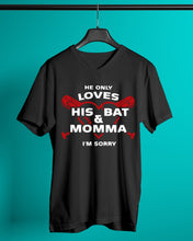 Load image into Gallery viewer, He Only Loves His Bat And Momma I'm Sorry Trending Guys V-Neck

