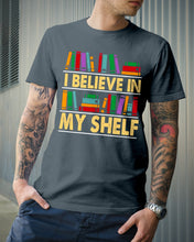 Load image into Gallery viewer, I Believe In My Shelf Trending For Book Lovers Guys Tee
