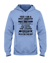 Load image into Gallery viewer, A Crazy Daughter Have The Best  July   Dad Ever For Birthday Gift Hoodie

