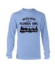 Load image into Gallery viewer, Gift For Florida Girl No One Will Find You Unisex Long Sleeve
