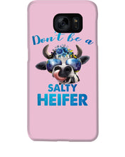 Load image into Gallery viewer, Don't Be A Salty Heifer Gift For Women Phone case
