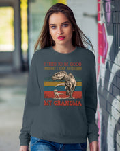 Load image into Gallery viewer, Grandma Gift For Grandson I Tried To Be Good But I Take After Sweatshirt
