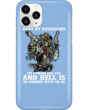 Load image into Gallery viewer, I'm Coming For You And Hell Is Coming With Me Phone case
