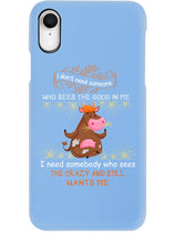 Load image into Gallery viewer, Cow I Need Somebody Who Sees The Crazy And Still Wants Me Phone case
