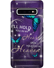 Load image into Gallery viewer, Gift For Women Butterfly I'll Hold You In My Heart Phone case
