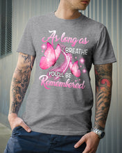 Load image into Gallery viewer, As Long As I Breathe You'll Be Remembred Custom Gift For Family Guys Tee
