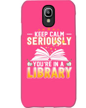 Load image into Gallery viewer, Keep Calm Seriously You're In A Library Trending Gift For Librarian Phone case

