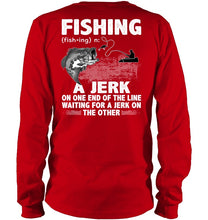 Load image into Gallery viewer, Jerk On One End Of The Line Fishing Gift Unisex Long Sleeve
