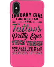 Load image into Gallery viewer, January Girl Has Tattoos Pretty Eyes Thick Thighs For Birthday Gift Phone case
