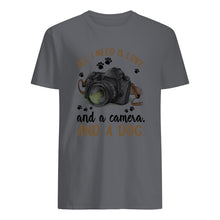 Load image into Gallery viewer, All I Need IS Love And A Camera And A Dog Gift For Dog Lovers Guys Tee
