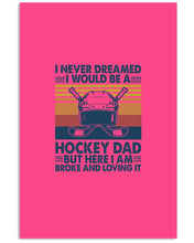 Load image into Gallery viewer, I Never Dreamed I Would Be A Hockey Dad Special Custom Design Vertical Poster

