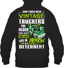 Load image into Gallery viewer, Don't Mess With Vintage Truckers The Older We Get The Less Hoodie
