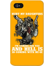 Load image into Gallery viewer, I'm Coming For You And Hell Is Coming With Me Phone case
