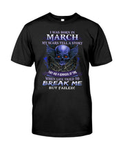 Load image into Gallery viewer, They Are A Reminder Of Time When Life Try To Break Me Gift For March Men Guys Tee
