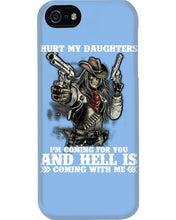 Load image into Gallery viewer, I'm Coming For You And Hell Is Coming With Me Phone case
