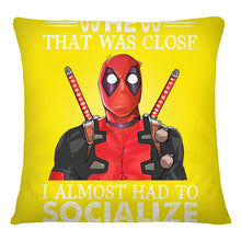 Load image into Gallery viewer, Deadpool I Almost Had To Socialize Gift For Fans Pillow Cover
