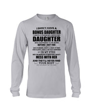 Load image into Gallery viewer, I Don't Have A Bonus Daughter Gift For Step Daughter Unisex Long Sleeve
