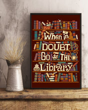 Load image into Gallery viewer, Librarian When In Doubt Go To The Library  Custom Design For Book Lovers Vertical Poster
