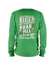 Load image into Gallery viewer, I'm A Biker Not your Next Road Kill Gift For Biker Unisex Long Sleeve
