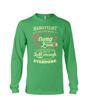 Load image into Gallery viewer, Hairstylist Just Another Word To Describe A Person Strong Enough To Tolerate Everything And Soft Enough Unisex Long Sleeve
