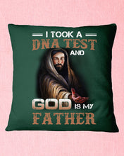 Load image into Gallery viewer, I Took Test And God Is My Father Gift For Family Pillow Cover
