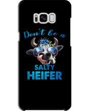 Load image into Gallery viewer, Don't Be A Salty Heifer Gift For Women Phone case
