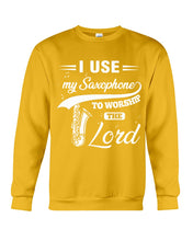 Load image into Gallery viewer, I Use My Saxophone To Worship The Lord Custom Design Sweatshirt
