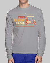 Load image into Gallery viewer, Golf This Is How I Roll Funny Gift For Golf Lovers Unisex Long Sleeve
