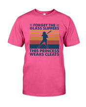 Load image into Gallery viewer, Forget The Glass Slippers This Princess Wears Cleats Trending Guys Tee
